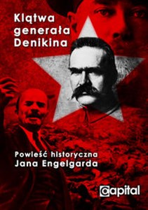 Obrazek Klątwa Generała Denikina Kto uratował władzę sowiecką przed zagładą?