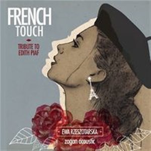 Picture of French Touch Tribute to Edith Piaf