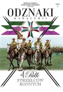 Obrazek Wielka Księga Kawalerii Polskiej 1918-1939 Odznaki Kawalerii Tom 9 4. Pułk Strzelców konnych