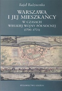 Picture of Warszawa i jej mieszkańcy w czasach wielkiej wojny północnej (1700-1721)