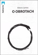 Polska książka : O obrotach... - Elżbieta Lipińska