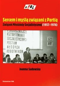 Picture of Sercem i myślą związani z Partią Związek Młodzieży Socjalistycznej 1957-1976