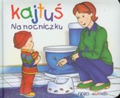 Kajtuś Na ... - Joceline Sanschagrin -  books in polish 