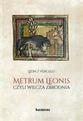 Polska książka : Metrum Leo... - z Vercelli Leon