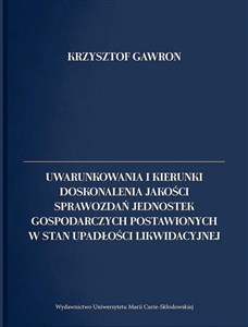 Picture of Uwarunkowania i kierunki doskonalenia jakości sprawozdań jednostek gospodarczych postawionych w stan upadłości likwidacyjnej