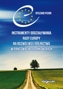 Obrazek Instrumenty oddziaływania Rady Europy na rozwój wsi i rolnictwa w państwach członkowskich