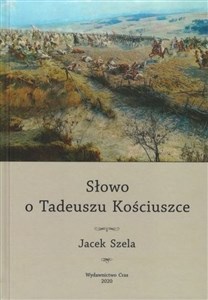 Obrazek Słowo o Tadeuszu Kościuszce