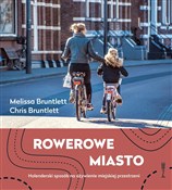 Rowerowe M... - Melissa Bruntlett, Chris Bruntlett -  Książka z wysyłką do UK