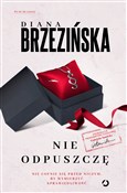 Nie odpusz... - Diana Brzezińska -  Książka z wysyłką do UK