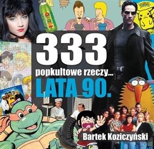 Picture of 333 popkultowe rzeczy lata 90