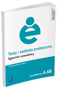 Obrazek Testy i zadania praktyczne Technik administracji Egzamin zawodowy Kwalifikacja A.68