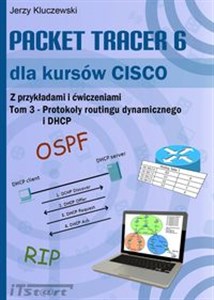 Picture of Packet Tracer 6 dla kursów CISCO Tom 3 Protokoły routingu dynamicznego i DHCP