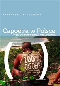 Obrazek Capoeira w Polsce Wędrowanie wątków kulturowych