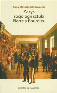 Obrazek Zarys socjologii sztuki Pierre'a Bourdieu
