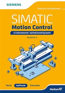 Picture of SIMATIC Motion Control - sterowanie serwonapędami. Teoria. Aplikacje. Ćwiczenia.