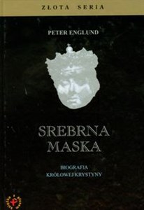 Obrazek Srebrna maska Biografia królowej Krystyny