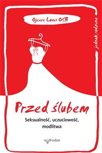 Obrazek Przed ślubem Seksualność, uczuciowość, modlitwa