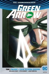 Picture of Green Arrow Śmierć i życie Olivera Queena Tom 1