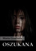 Książka : Oszukana - Marta Grzebuła