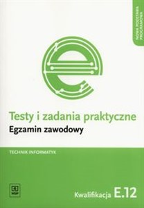 Picture of Testy i zadania praktyczne Technik informatyk Egzamin zawodowy Kwalifikacja E.12