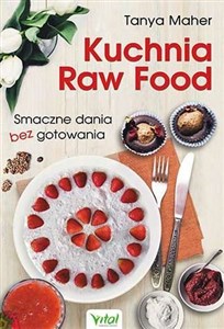 Obrazek Kuchnia Raw Food Smaczne dania bez gotowania