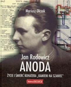 Picture of Jan Rodowicz Anoda Życie i śmierć bohatera "Kamieni na szaniec"