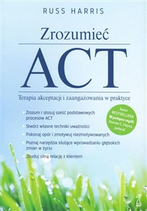 Picture of Zrozumieć ACT Terapia akceptacji i zaangażowania w praktyce