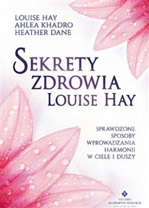 Picture of Sekrety zdrowia Louise Hay Sprawdzone sposoby wprowadzania harmonii w ciele i duszy