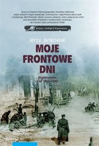 Picture of Moje frontowe dni Wspomnienia z lat 1925-1945