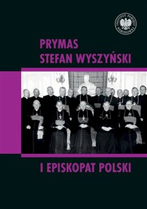 Obrazek Prymas Stefan Wyszyński i episkopat Polski