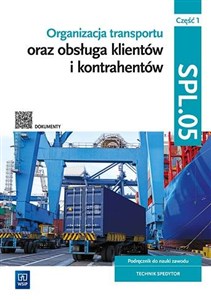 Obrazek Organizacja transportu oraz obsługa klientów i kontrahentów Kwalifikacja SPL.05. Część 1