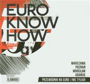 Obrazek Euro Know How Przewodnik na EURO i nie tylko Warszawa, Poznań, Wrocław, Gdańsk