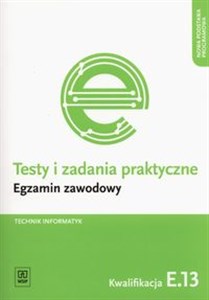 Picture of Testy i zadania praktyczne Technik informatyk Egzamin zawodowy Kwalifikacja E.13