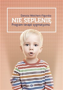 Obrazek Nie seplenię Program terapii sygmatyzmu