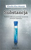Substancja... - Klaudia Kloc-Muniak -  books in polish 