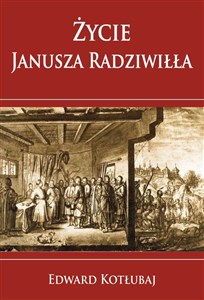 Obrazek Życie Janusza Radziwiłła