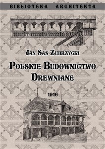 Picture of Polskie budownictwo drewniane 1916