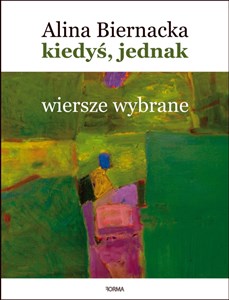 Picture of Kiedyś jednak Wiersze wybrane