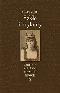 Picture of Szkło i brylanty Gabriela Zapolska w swojej epoce