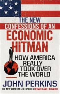 Obrazek The New Confessions of an Economic Hit Man How America really took over the world