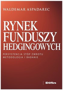 Picture of Rynek funduszy hedgingowych Persystencja stóp zwrotu Metodologia i badanie