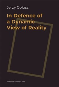 Obrazek In Defence of a Dynamic View of Reality
