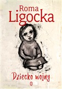 Zobacz : Dziecko wo... - Roma Ligocka