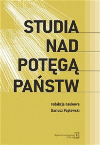 Obrazek Studia nad potęgą państw Księga dedykowana Profesorowi Mirosławowi Sułkowi