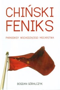 Picture of Chiński feniks Paradoksy wschodzącego mocarstwa