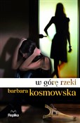 W górę rze... - Barbara Kosmowska -  foreign books in polish 