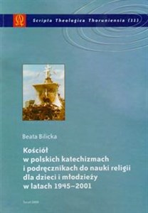 Picture of Kościół w polskich katechizmach i podręcznikach do nauki religii dla dzieci i młodzieży w latach 1945-2001