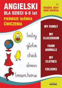 Picture of Angielski dla dzieci 3 Pierwsze słówka Ćwiczenia 6-8 lat My family. My classroom. Farm animals. My clothes. Colours