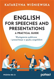 Obrazek English for Speeches and Presentations A Practical Guide Wystąpienia publiczne i prezentacje w języku angielskim
