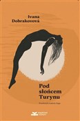 Pod słońce... - Ivana Dobrakovova -  Polish Bookstore 